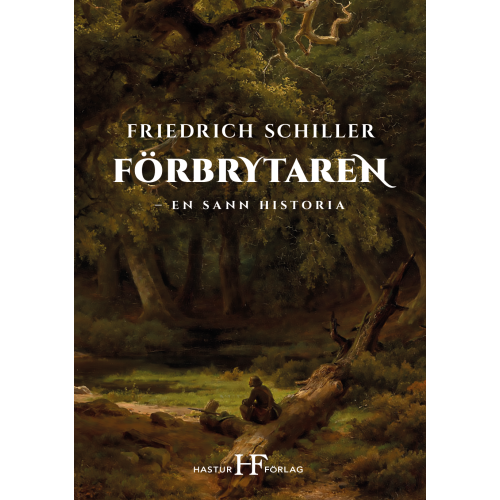 Friedrich Schiller Förbrytaren : en sann historia (häftad)