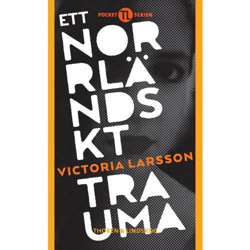 Victoria Larsson Ett norrländskt trauma (pocket)