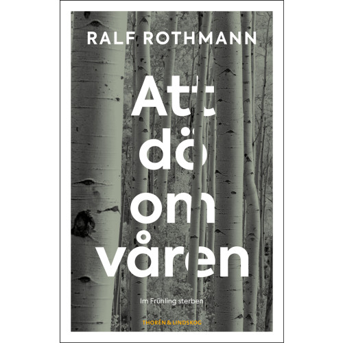 Ralf Rothmann Att dö om våren (inbunden)