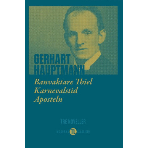 Gerhart Hauptmann Banvaktare Thiel, Karnevalstid, Aposteln : tre noveller (inbunden)