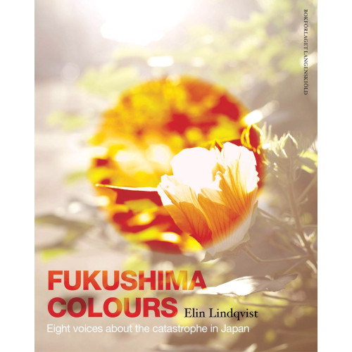 Elin Lindqvist Fukushima colours (inbunden, eng)