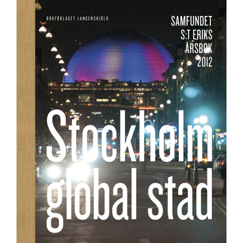 Bokförlaget Langenskiöld Stockholm global stad (inbunden)
