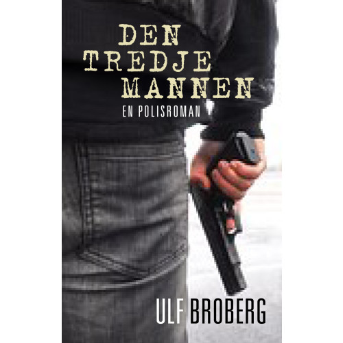 Ulf Broberg Den tredje mannen (bok, kartonnage)