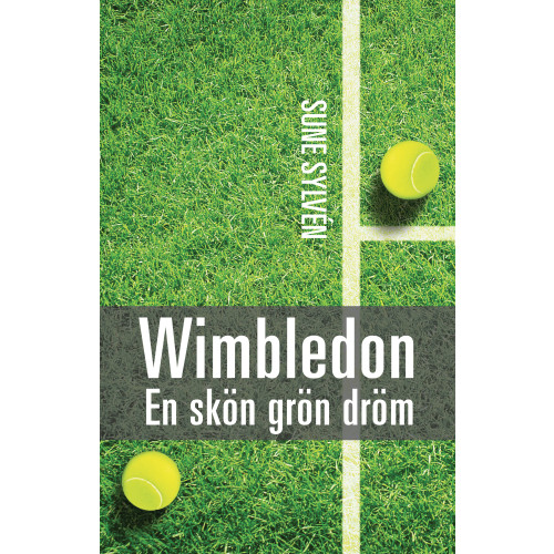 Sune Sylvén Wimbledon : en skön, grön dröm - Wimbledontennisens historia (bok, danskt band)