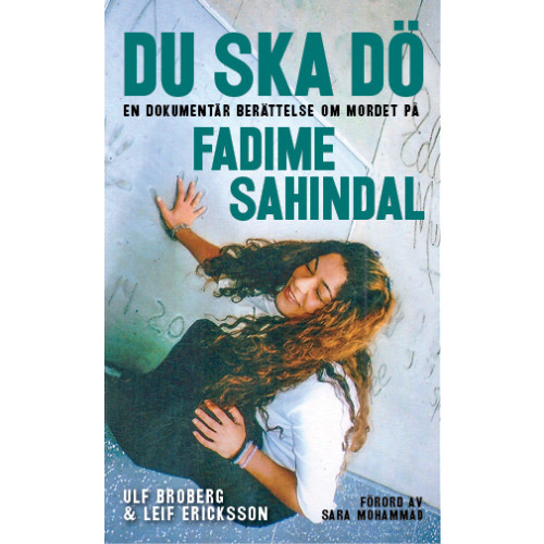 Ulf Broberg Du ska dö : en dokumentär berättelse om mordet på Fadime Sahindal (pocket)