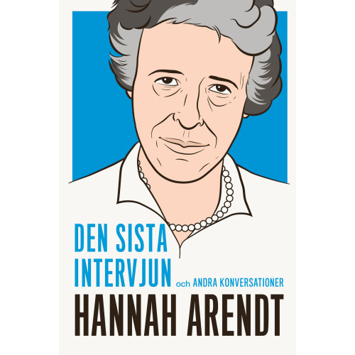 Sjösala förlag AB Hannah Arendt : den sista intervjun och andra konversationer (häftad)