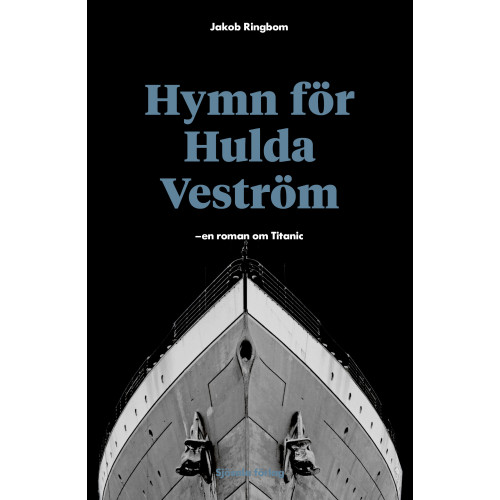 Jakob Ringbom Hymn för Hulda Veström: en roman om Titanic (inbunden)
