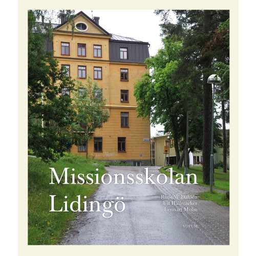 Rune W. Dahlén Missionsskolan Lidingö (inbunden)