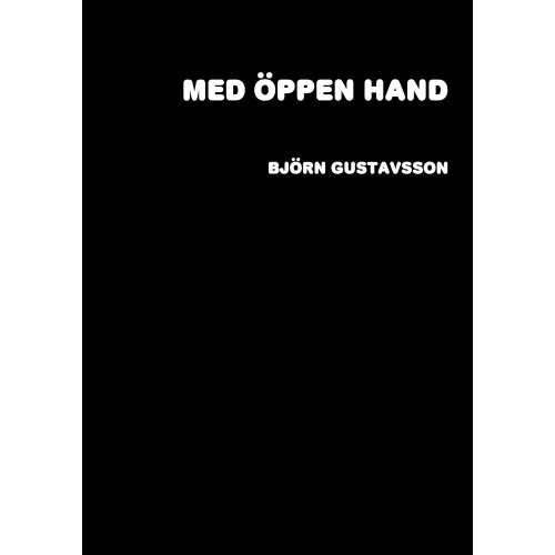 Björn Gustavsson Med öppen hand (häftad)