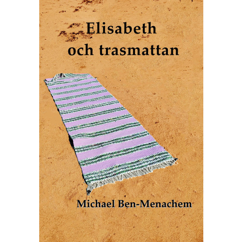 Michael Ben-Menachem Elisabeth och trasmattan (bok, danskt band)