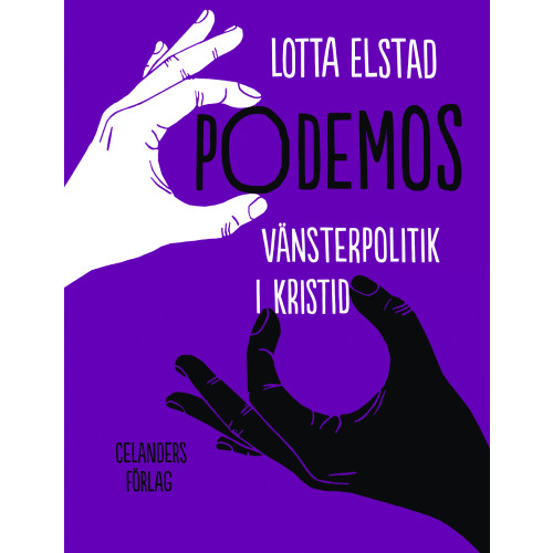 Lotta Elstad Podemos : vänsterpolitik i kristid (bok, danskt band)