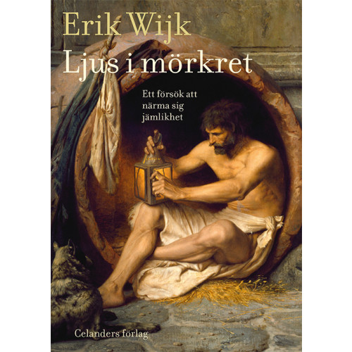 Erik Wijk Ljus i mörkret : ett försök att närma sig jämlikhet (inbunden)