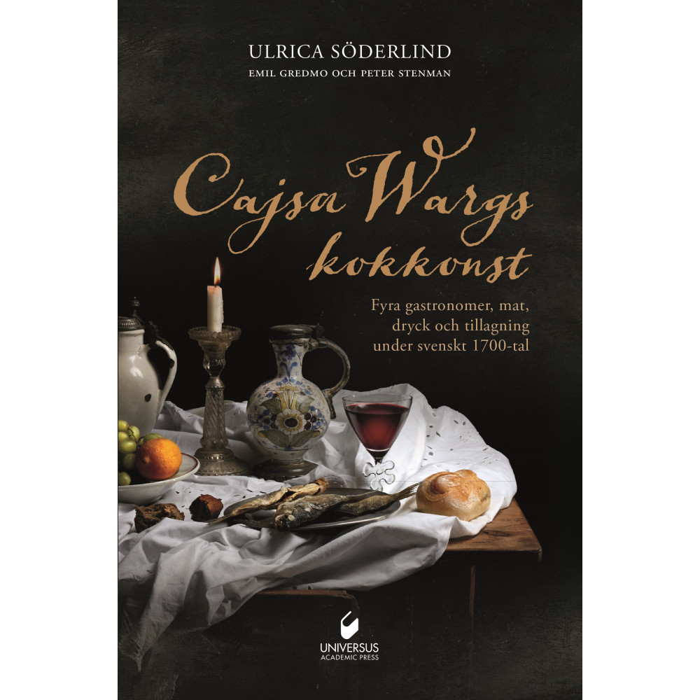 Produktbild för Cajsa Wargs kokkonst : fyra gastronomer, mat, dryck och tillagning under svenskt 1700-tal (inbunden)