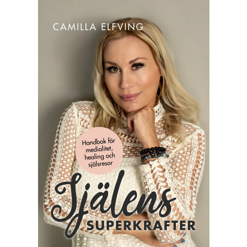 Camilla Elfving Själens superkrafter: Handbok för medialitet, healing och själsresor (bok, danskt band)