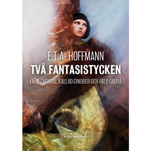 E. T. A. Hoffmann Två fantasistycken : Lille Zachris och Falu gruva (häftad)
