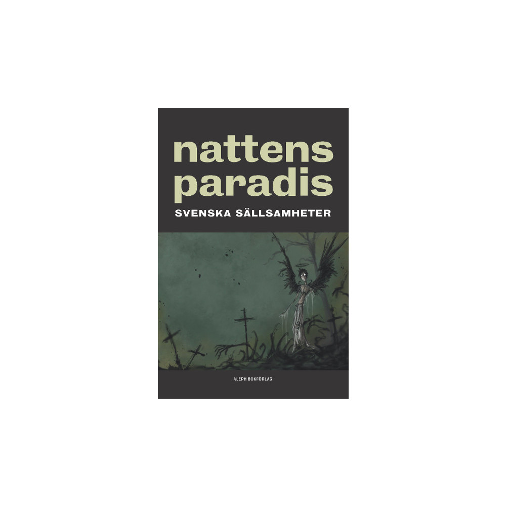 Produktbild för Nattens paradis : svenska sällsamheter (häftad)