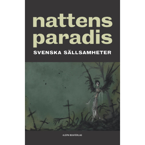 Frank Heller Nattens paradis : svenska sällsamheter (häftad)