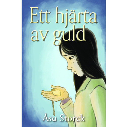 Åsa Storck Ett hjärta av guld (inbunden)