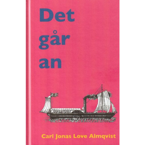 Carl Jonas Love Almqvist Det går an (inbunden)