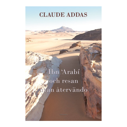 Claude Addas Ibn Arabi och resan utan återvändo (bok, danskt band)