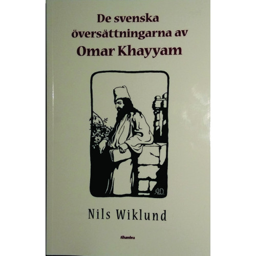 Nils Wiklund De svenska översättningarna av Omar Khayyam (häftad)