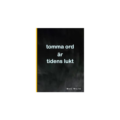 Mats Waltré Tomma ord är tidens lukt (bok, danskt band)