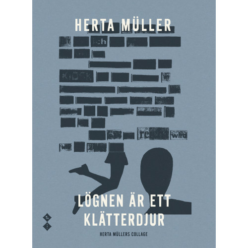 Herta Müller Lögnen är ett klätterdjur. Herta Müllers collage (bok, danskt band)