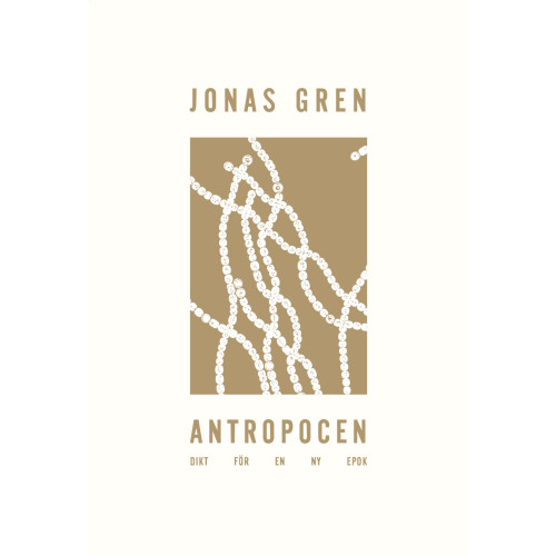 Jonas Gren Antropocen. Dikt för en ny epok (bok, danskt band)