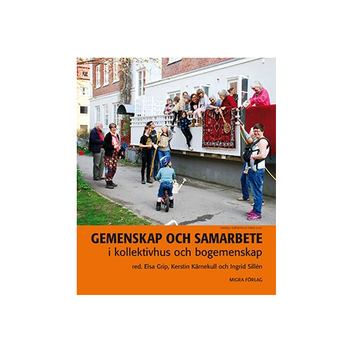 Migra Förlag Gemenskap och samarbete i kollektivhus och bogemenskap (bok, danskt band)