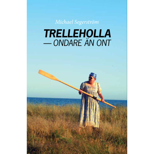 Michael Segerström Trelleholla - ondare än ont (bok, danskt band)