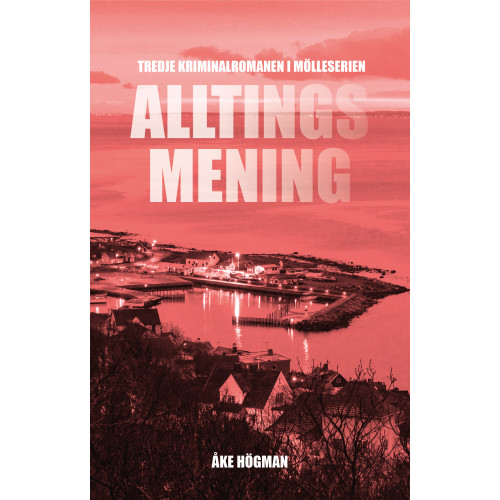 Åke Högman Alltings mening (bok, danskt band)