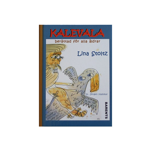 Lina Stoltz Kalevala : berättad för alla åldrar (inbunden)