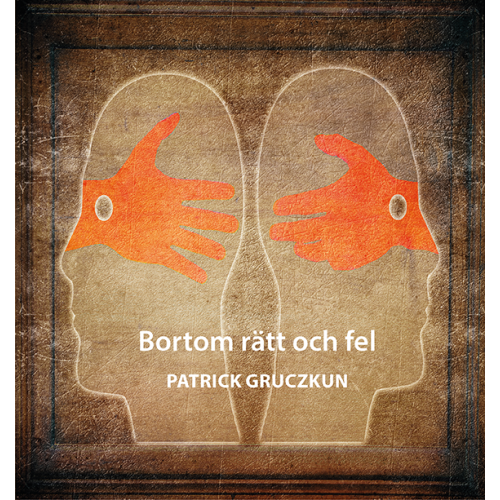 Patrick Gruczkun Bortom rätt och fel (häftad)