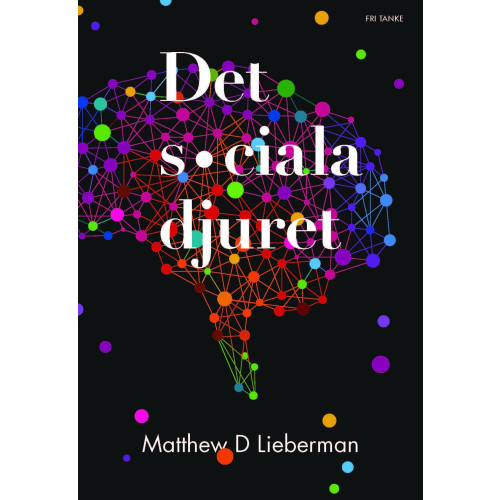 Matthew D. Lieberman Det sociala djuret (inbunden)