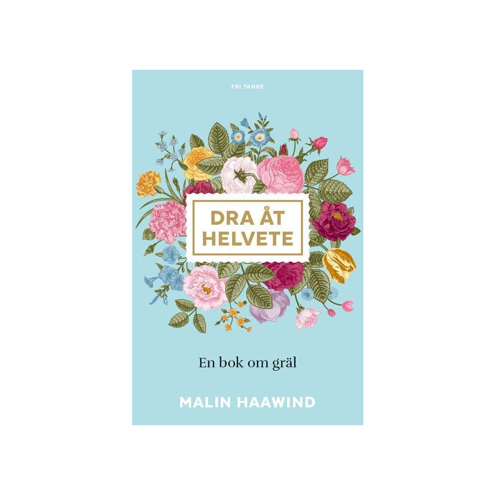 Produktbild för Dra åt helvete : en bok om gräl (inbunden)