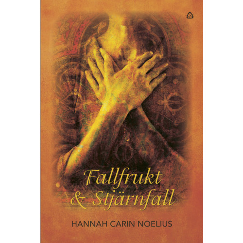 Hannah Carin Noelius Fallfrukt & stjärnfall : om att åldras med värdighet (bok, kartonnage)