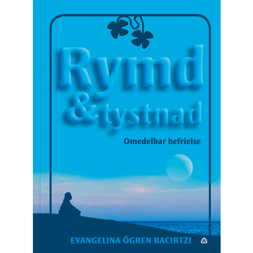 Evangelina Ögren Bacirtzi Rymd & tystnad : omedelbar befrielse (bok, kartonnage)