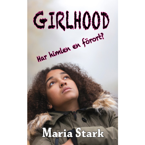 Maria Stark Girlhood : har himlen en förort? (bok, kartonnage)