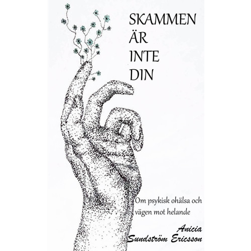 Anicia Sundström Eriksson Skammen är inte din (bok, kartonnage)