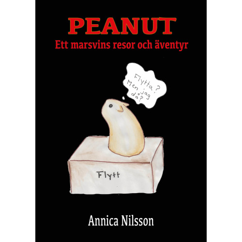 Annica Nilsson Peanut : ett marsvins resor och äventyr (bok, kartonnage)