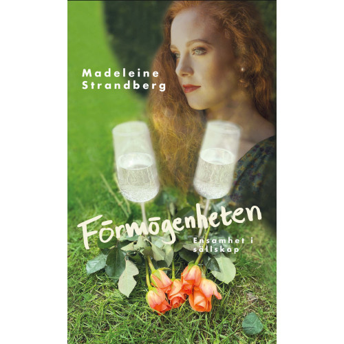 Madeleine Strandberg Förmögenheten : ensamhet i sällskap (inbunden)