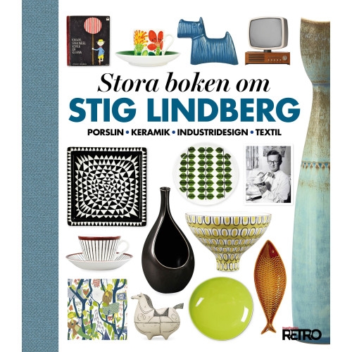 Egmont Publishing Stora boken om Stig Lindberg : porslin, keramik, industridesign, textil (inbunden)
