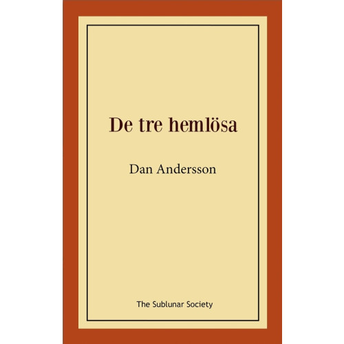 Dan Andersson De tre hemlösa (häftad)