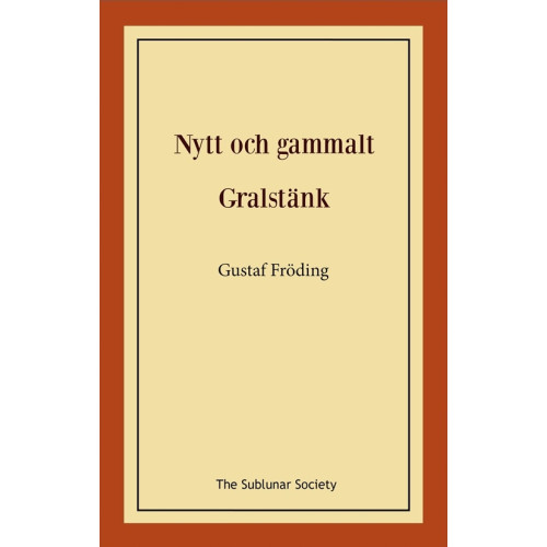 Gustaf Fröding Nytt och gammalt ; Gralstänk (häftad)