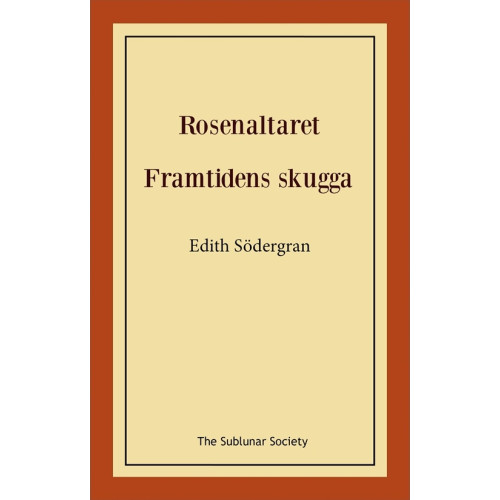 Edith Södergran Rosenaltaret ; Framtidens skugga (häftad)