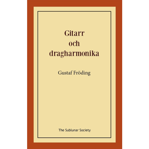 Gustaf Fröding Gitarr och dragharmonika (häftad)