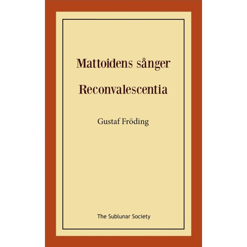 Gustaf Fröding Mattoidens sånger ; Reconvalescentia (häftad)