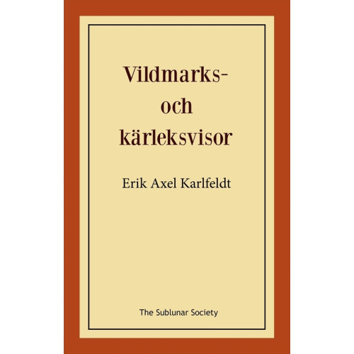 Erik Axel Karlfeldt Vildmarks- och kärleksvisor (häftad)