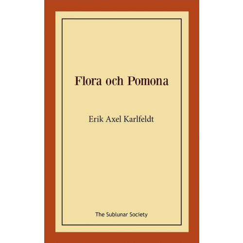 Erik Axel Karlfeldt Flora och Pomona (häftad)