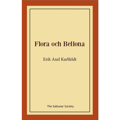 Erik Axel Karlfeldt Flora och Bellona (häftad)